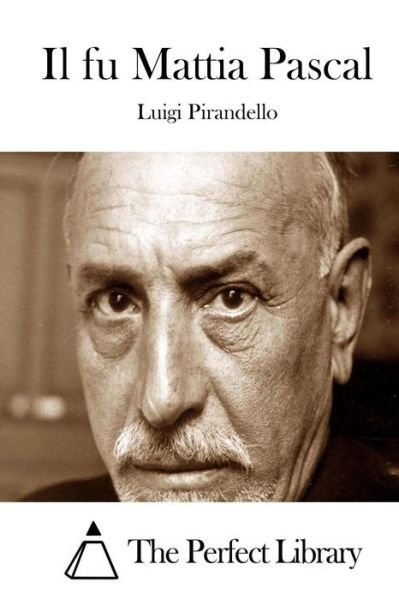 Cover for Luigi Pirandello · Il Fu Mattia Pascal (Paperback Bog) (2015)