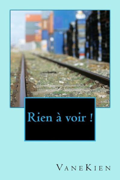 Cover for Vanekien · Rien a Voir ! (Paperback Book) (2015)