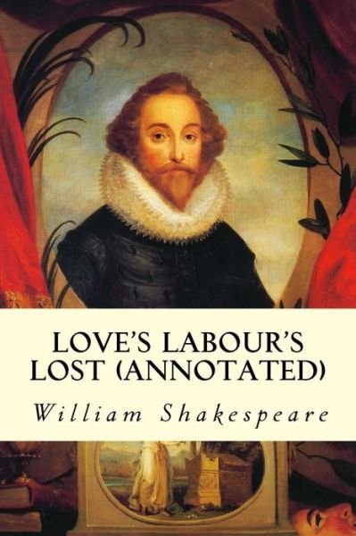 Cover for William Shakespeare · Love's Labour's Lost (Annotated) (Paperback Bog) (2015)