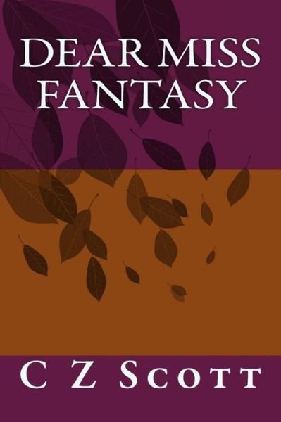 Cover for C Z Scott · Dear Miss Fantasy (Paperback Book) (2015)
