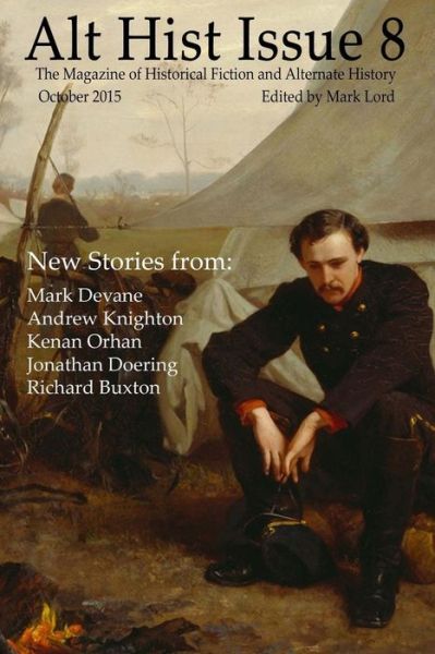 Cover for Mark Lord · Alt Hist Issue 8 : The magazine of alternate history and historical fiction (Paperback Book) (2015)