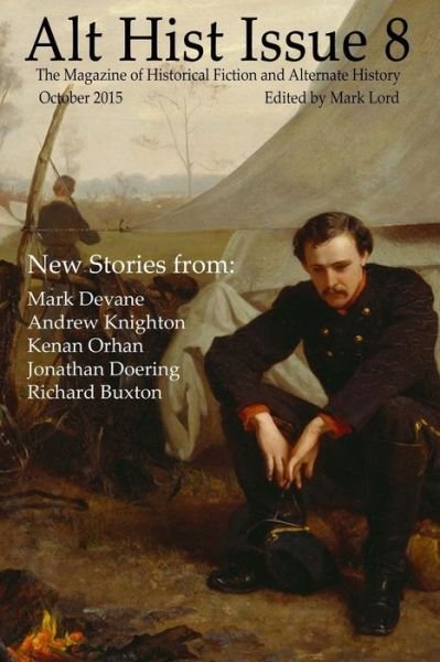 Cover for Mark Lord · Alt Hist Issue 8 : The magazine of alternate history and historical fiction (Paperback Bog) (2015)