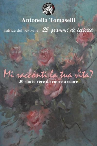 Mi Racconti La Tua Vita? - Antonella Tomaselli - Kirjat - Createspace Independent Publishing Platf - 9781519735737 - maanantai 21. joulukuuta 2015