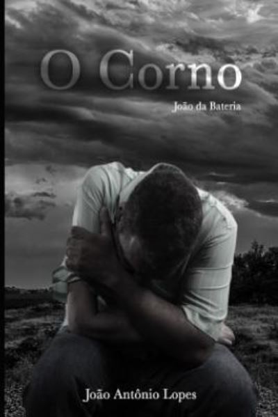 Cover for Joao Antonio Lopes Joao Da Bateria · O Corno (Paperback Book) (2014)