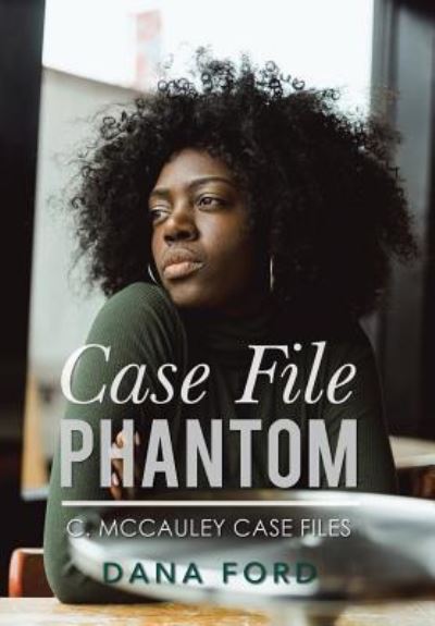Cover for Dana Ford · Case File Phantom (Hardcover Book) (2017)