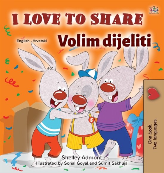 Cover for Shelley Admont · I Love to Share (English Croatian Bilingual Book for Kids) (Hardcover Book) (2020)