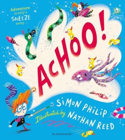 ACHOO!: A laugh-out-loud picture book about sneezing - Simon Philip - Książki - Bloomsbury Publishing PLC - 9781526623737 - 4 sierpnia 2022