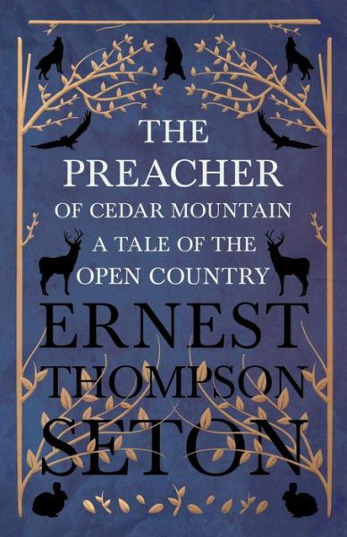 Cover for Ernest Thompson Seton · The Preacher of Cedar Mountain A Tale of the Open Country (Paperback Book) (2018)