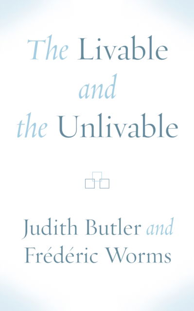 Cover for Judith Butler · The Livable and the Unlivable (Innbunden bok) (2023)