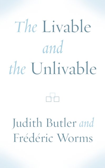 Cover for Judith Butler · The Livable and the Unlivable (Gebundenes Buch) (2023)