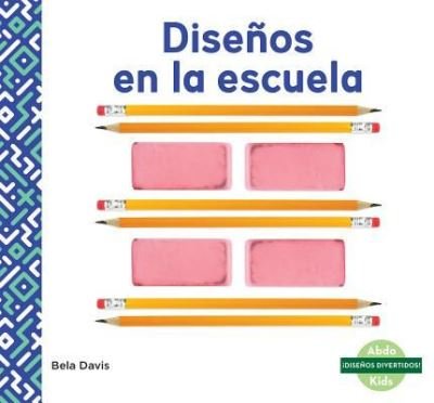 Cover for Bela Davis · Diseños En La Escuela (Hardcover Book) (2018)