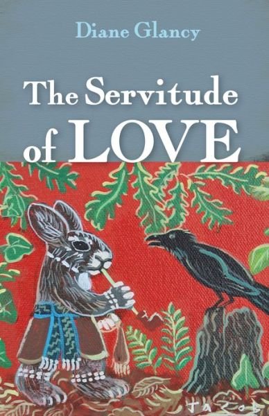 Cover for Diane Glancy · Servitude of Love (Book) (2017)