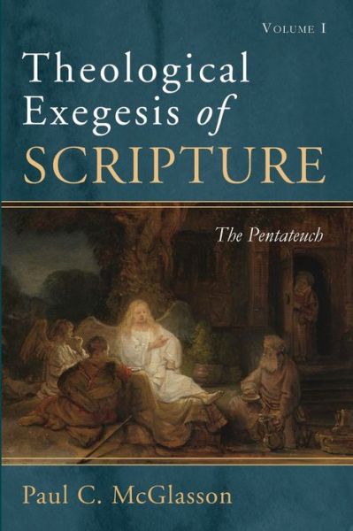 Cover for Paul C. McGlasson · Theological Exegesis of Scripture, Volume I (Buch) (2022)