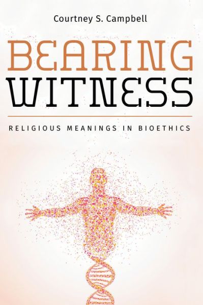 Cover for Courtney S. Campbell · Bearing Witness (Book) (2019)