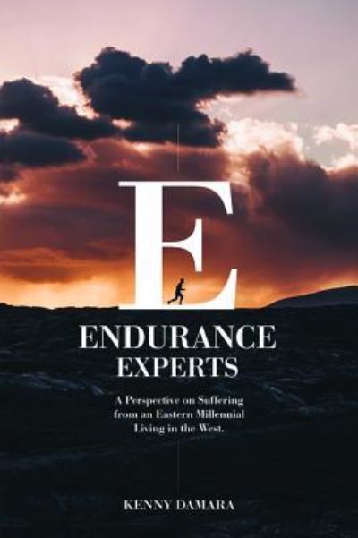 Cover for Kenny Damara · Endurance Experts: A Perspective on Suffering from an Eastern Millennial Living in the West (Paperback Book) (2019)