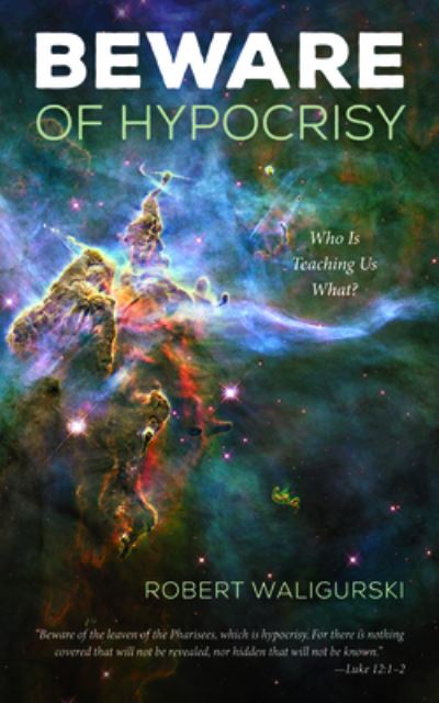 Cover for Robert Waligurski · Beware of Hypocrisy: Who Is Teaching Us What? (Paperback Book) (2019)