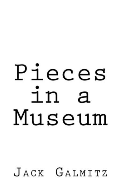 Cover for Jack Galmitz · Pieces in a Museum (Paperback Book) (2016)