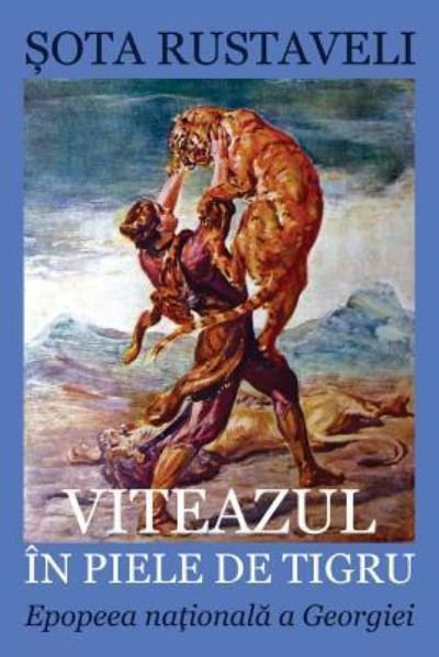 Cover for Shota Rustaveli · Viteazul in Piele de Tigru (Paperback Book) (2016)