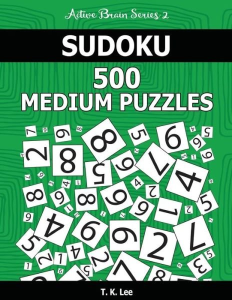 Cover for T K Lee · Sudoku 500 Medium Puzzles (Taschenbuch) (2016)