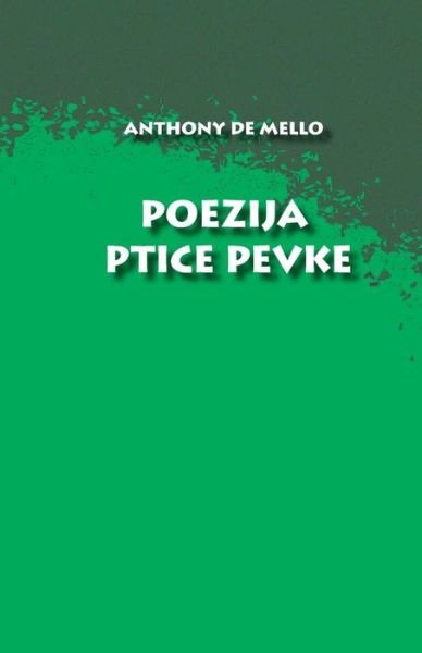 Cover for Anthony de Mello · Poezija Ptice Pevke (Paperback Bog) (2016)
