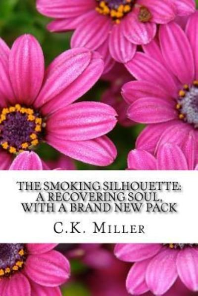 Cover for C K Miller · The Smoking Silhouette (Pocketbok) (2017)