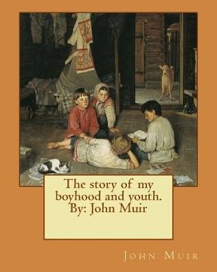 Cover for John Muir · The story of my boyhood and youth. By (Paperback Book) (2017)