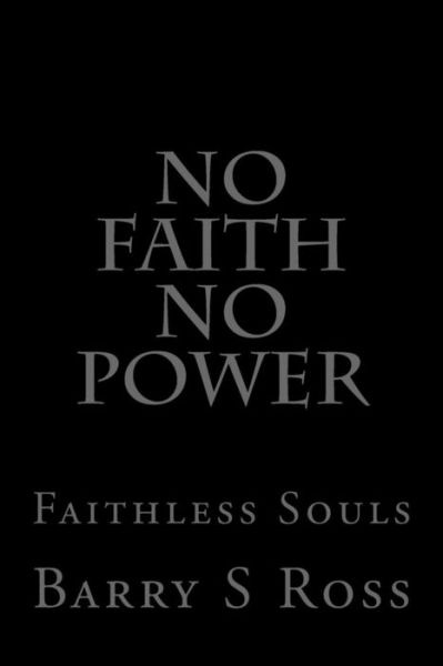 Cover for Barry S Ross · No FAITH No POWER (Paperback Book) (2017)