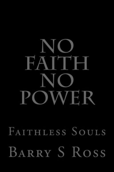 Cover for Barry S Ross · No FAITH No POWER (Taschenbuch) (2017)