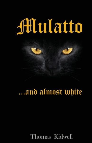Cover for Thomas Kidwell · Mulatto - Almost White (Paperback Book) (2017)