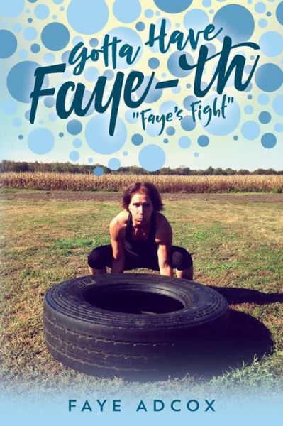 Cover for Faye Adcox · Gotta Have Faye-th &quot;Faye's Fight&quot; (Paperback Book) (2017)