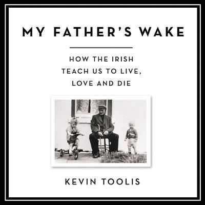 Cover for Kevin Toolis · My Father's Wake Lib/E (CD) (2018)