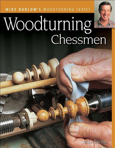 Woodturning Chessmen (Darlow's Woodturning Series) - Mike Darlow - Books - Fox Chapel Publishing - 9781565233737 - February 21, 2008