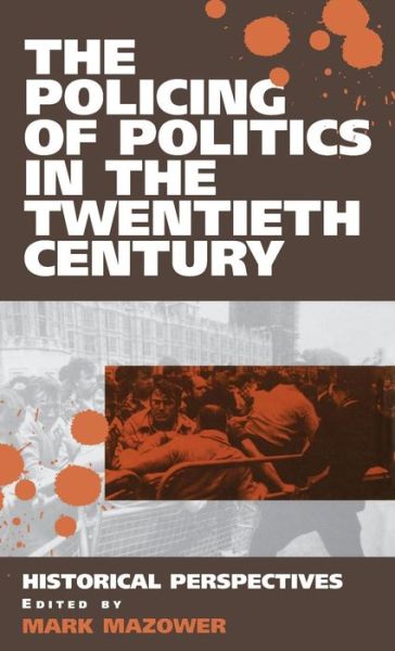 Cover for Mark Mazower · The Policing of Politics in the Twentieth Century: Historical Perspectives (Inbunden Bok) (1997)