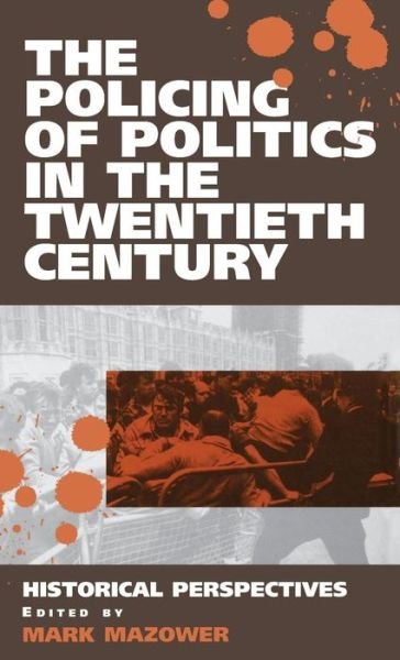Cover for Mark Mazower · The Policing of Politics in the Twentieth Century: Historical Perspectives (Hardcover bog) (1997)
