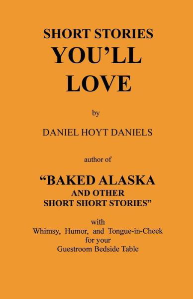 Short Stories You'll Love - Daniel Hoyt Daniels - Kirjat - Digital Scanning Inc - 9781582188737 - perjantai 1. syyskuuta 2017