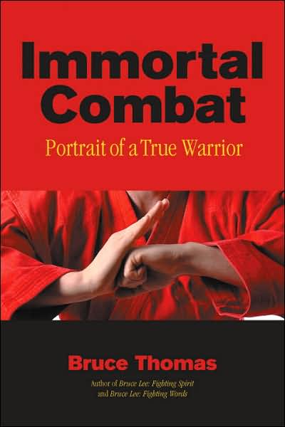 Cover for Bruce Thomas · Immortal Combat: Portrait of a True Warrior (Paperback Book) (2006)