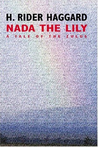 Nada the Lily (Wildside Fantasy) - H. Rider Haggard - Książki - Wildside Press - 9781587154737 - 2 sierpnia 2024