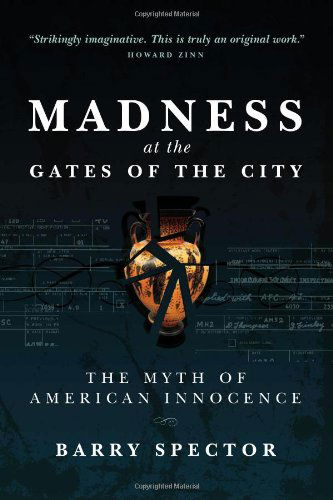 Cover for Barry Spector · Madness at the Gates of the City: the Myth of American Innocence (Paperback Book) (2010)