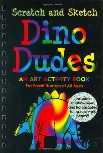 Cover for Heather Zschock · Dino Dudes Scratch and Sketch: an Art Activity Book for Fossil Hunters of All Ages (Scratch &amp; Sketch) (Spiral Book) (2005)