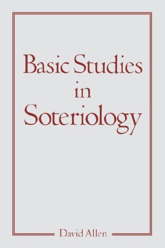 Basic Studies in Soteriology - David Allen - Books - Xulon Press - 9781597814737 - November 16, 2005