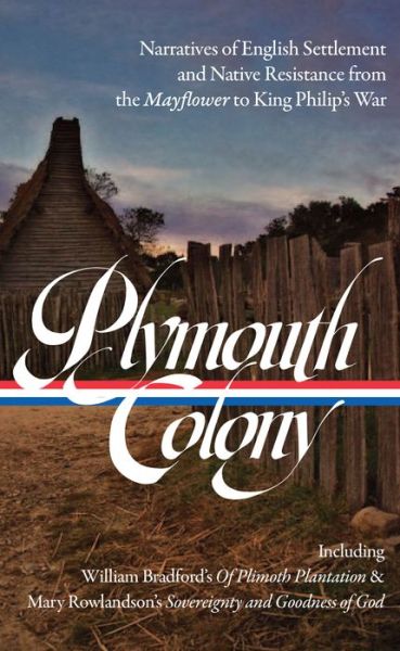 Cover for Lisa Brooks · Plymouth Colony: Narratives of English Settlement and Native Resistance from the Mayflower to King Philip's War (LOA #337) (Hardcover Book) (2022)