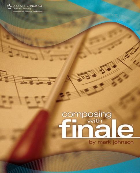 Cover for Mark Johnson · Composing with Finale (Paperback Book) [New edition] (2008)