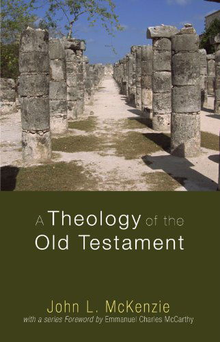 Cover for John L. Mckenzie · A Theology of the Old Testament : (John L. Mckenzie Reprints) (Paperback Book) (2009)
