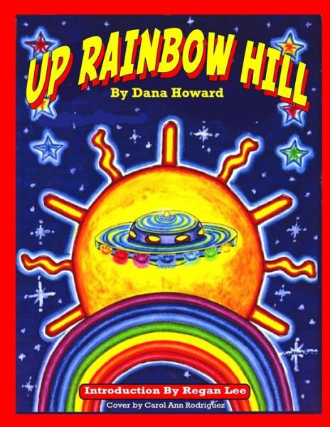 Cover for Dana Howard · Up Rainbow Hill (Paperback Book) [Large - 8x10 - Format edition] (2014)