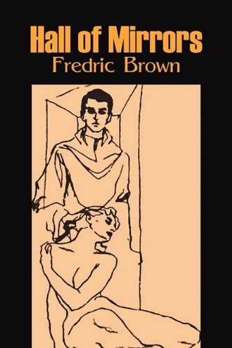 Cover for Fredric Brown · Hall of Mirrors (Paperback Book) (2011)