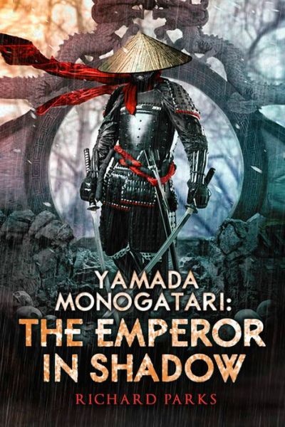 Cover for Richard Parks · Yamada Monogatari: The Emperor in Shadow (Paperback Book) (2016)