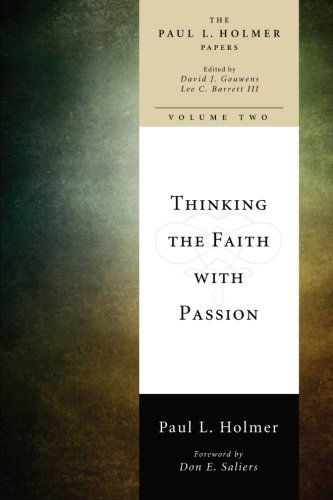 Cover for Paul L. Holmer · Thinking the Faith with Passion: Selected Essays (Paul L. Holmer Papers) (Paperback Book) (2012)