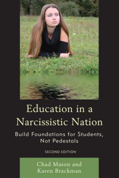Cover for Karen Brackman · Education in a Narcissistic Nation: Build Foundations for Students, Not Pedestals (Hardcover Book) [2nd edition] (2014)