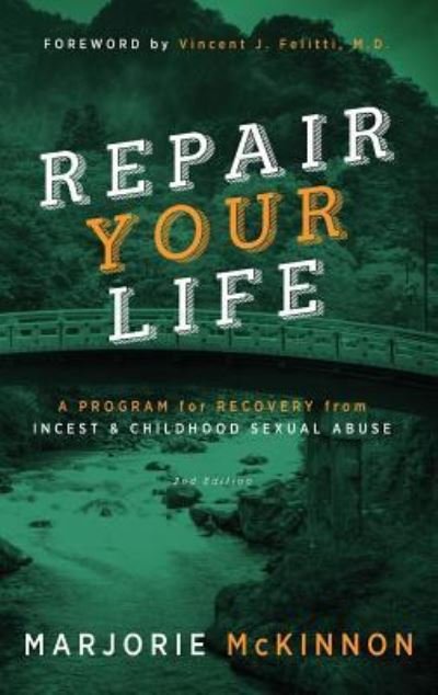 Cover for Margie McKinnon · Repair your life a program for recovery from incest &amp; childhood sexual abuse (Book) [2nd edition. edition] (2016)