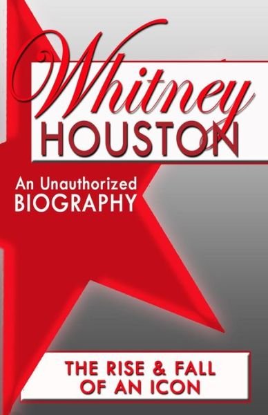 Cover for Belmont &amp; Belcourt Books · Whitney Houston: an Unauthorized Biography (Paperback Bog) (2012)